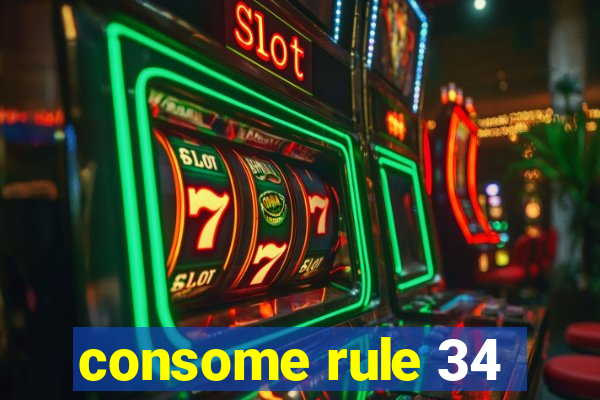 consome rule 34